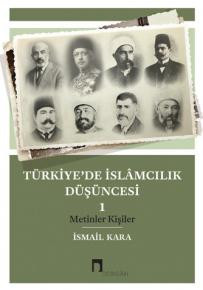 Türkiye'de İslâmcılık Düşüncesi 1 Metinler Kişiler